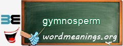 WordMeaning blackboard for gymnosperm